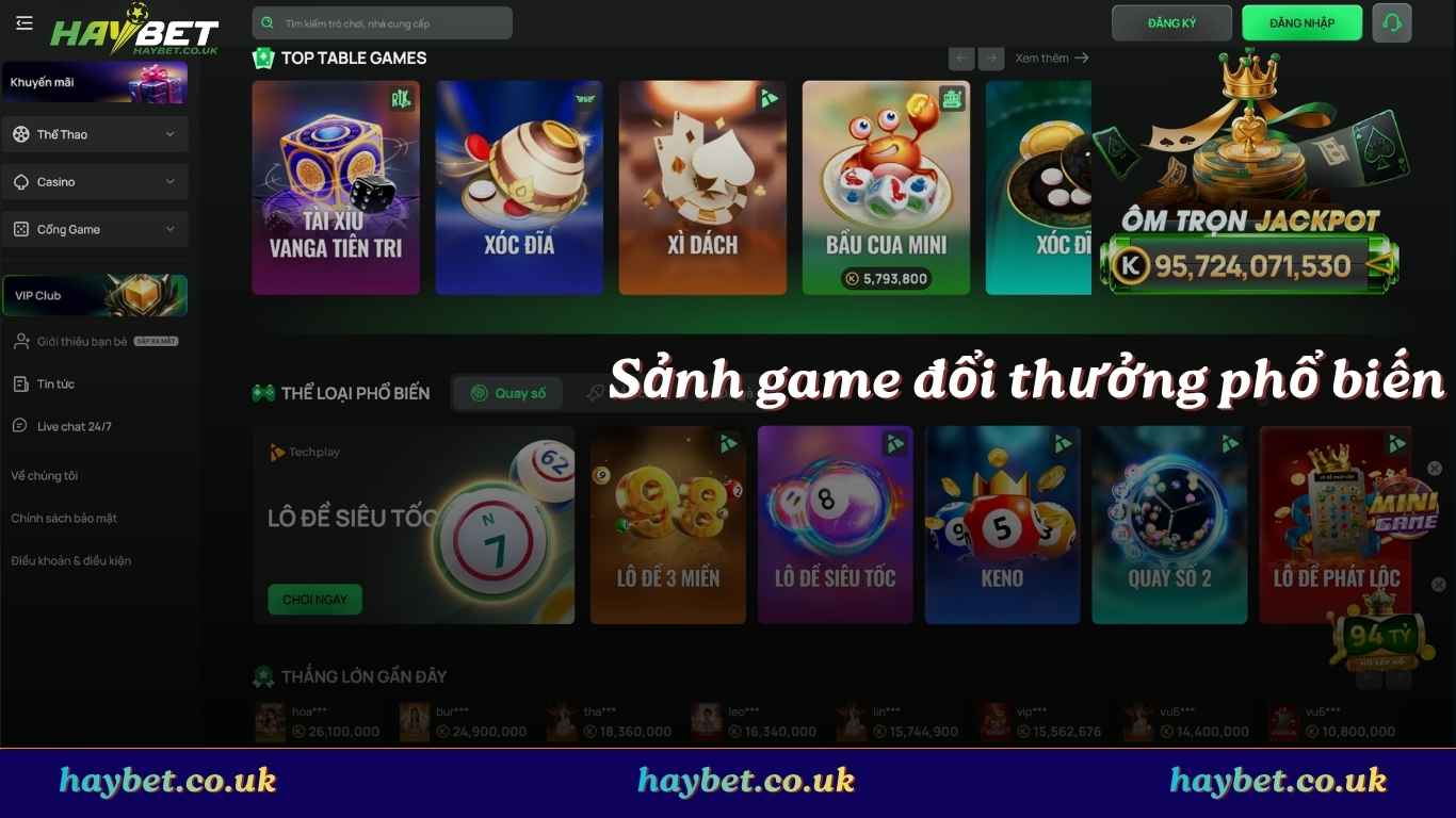 Sảnh game đổi thưởng phổ biến nhất trên Haybet