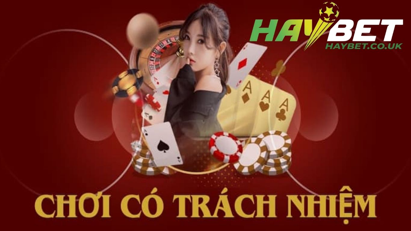 Khuyến nghị hội viên Haybet nên chơi có trách nhiệm 